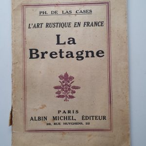 L'Art rustique en France Tome 3 La Bretagne