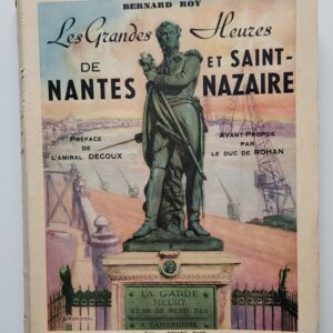 Les grandes heures de Nantes et de Saint-Nazaire 1939-1945